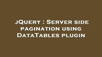 jQuery : Server side pagination using DataTables plugin