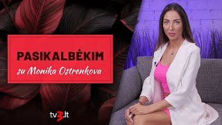 PASIKALBĖKIM su Monika Ostrenkova