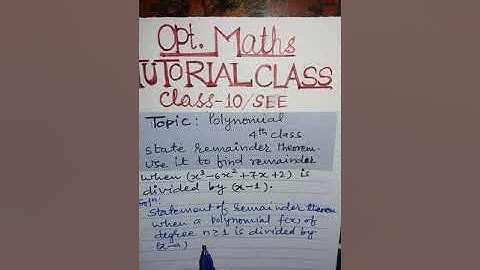Tutorial class of Opt. Math -10/SEE||polynomial-4th class||Reminder theorem.