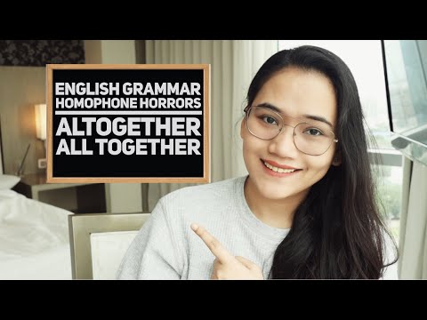 Altogether or All Together - #HomophoneHorrors - CSE and UPCAT Review