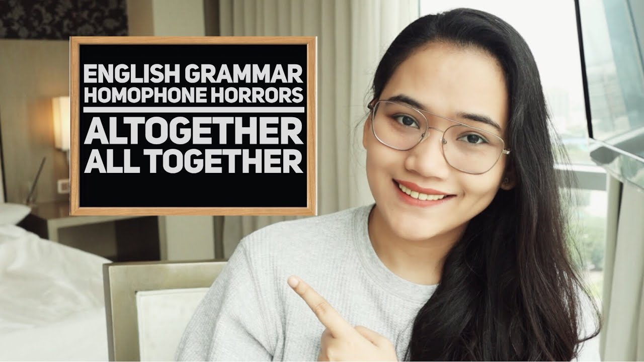 Altogether or All Together - #HomophoneHorrors - CSE and UPCAT Review