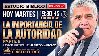 Parte 8 "La IMPORTANCIA de la AUTORIDAD" - Estudio bíblico | Pr. Alfredo Narváez