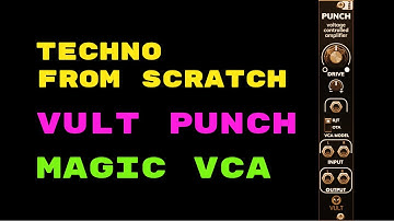 Making techno from scratch with VULT PUNCH VCA in VCV Rack