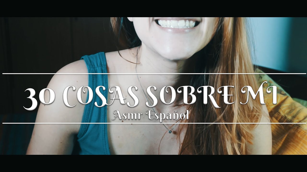 ASMR ESPAÑOL | 30 COSAS SOBRE MI | Asmr with Sasha