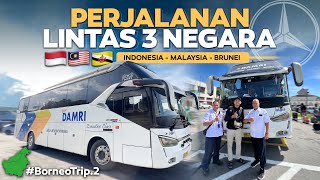 BORNEO - Eps.2 | GOKIL , PERJALANAN MENEMBUS BATAS 3 NEGARA ‼️Indonesia - Malaysia - Brunei Naik Bus