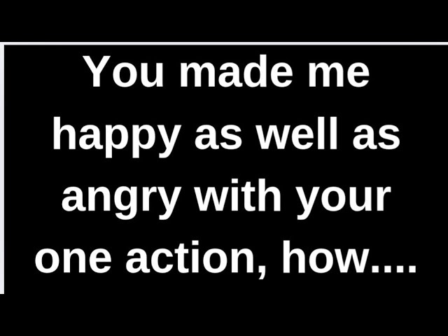 You Make Me Mad And Happy Quotes 61 Happy Life Quotes To Brighten Your