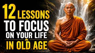 12 Buddhist Lessons to Focus on Your Life in Old Age | Buddhist Wisdom