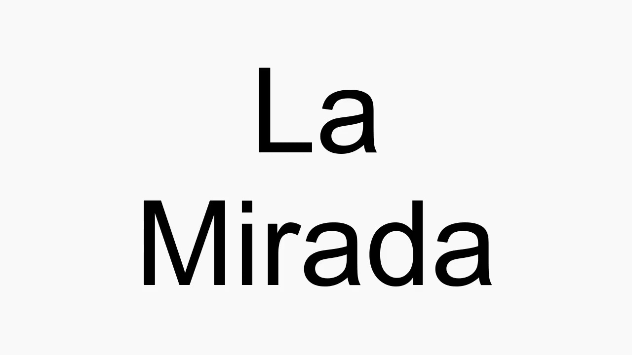 How to pronounce La Mirada YouTube