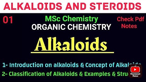 Alkaloids-Introduction+Classification+Structural elucidation #mscchemistrynotes @itschemistrytime