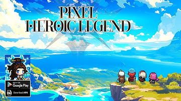 Pixel Heroic Legend: Idle Party Gameplay - RPG Android