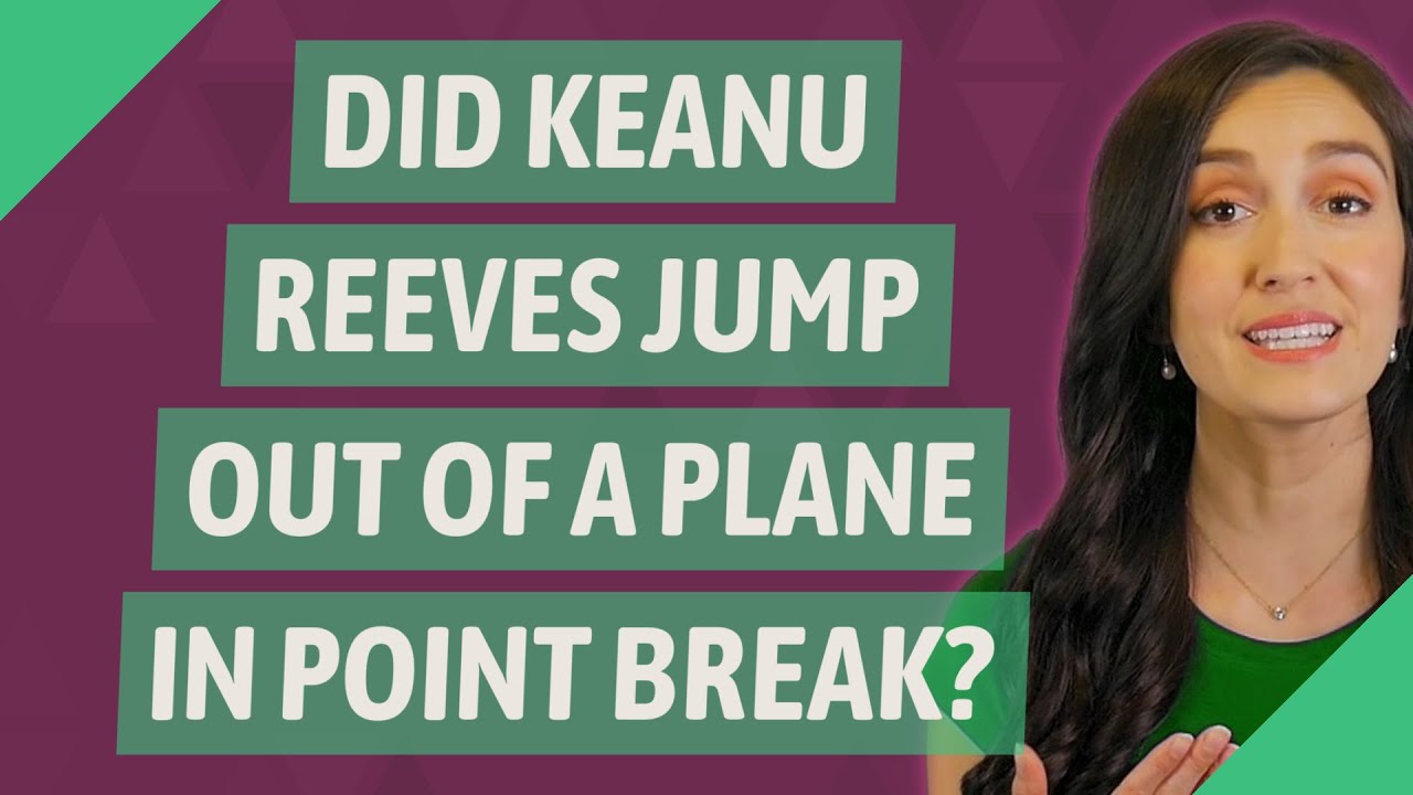 Keanu Reeves Jumping Did Keanu Reeves jump out of a plane in Point Break? - YouTube