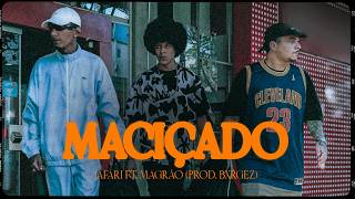 MACIÇADO | Jafari, Magrão | Prod. Bxrgez