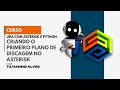 [Curso URA com Asterisk e Python] #8 – Criando o Primeiro Plano de Discagem no Asterisk