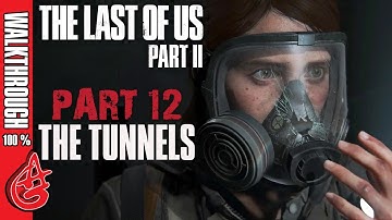 THE LAST OF US 2 Gameplay Walkthrough Part 12 - The Tunnels (Survival Custom) - No Commentary
