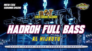 CEK SOUND HADROH 2026 FULL BASS - AL HIJROTU - Style Trap Kendang Simpatik 