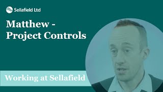 Sellafield Ltd: Matthew - Project Controls