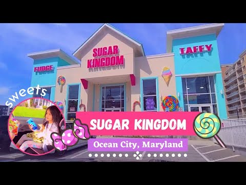 Sugar Kingdom | Sweet Treats | Ocean City, Maryland Sugar Kingdom | Sweet Treats | Ocean City, Maryland
