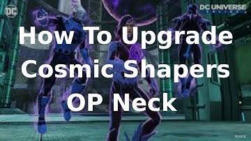 How To Max The OP Neck In DC Universe Online…
