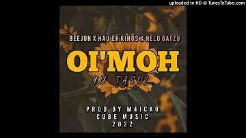 Oi Moh(Yu tasol) official Audio)_By Nelo Gatzu x Beejoh x Hau'e Kings (Cube Music)