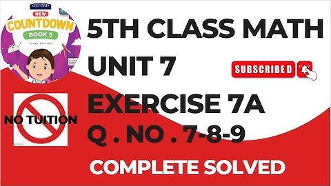 5 Class Math Chapter 7 Exercise 7A Q No 7-8-9 | Class 5 Unit 7 Exercise 7A Math