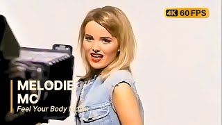 Melodie Mc - Feel Your Body Movin 4K 60Fps