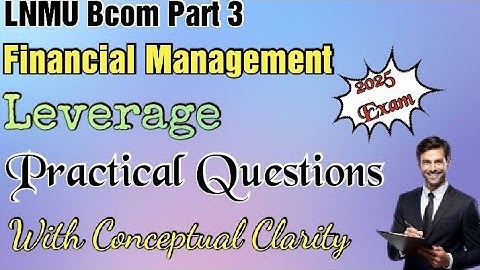 Lnmu  B.com part 3 Financial management || Leverage vvi practical questions || 2025 Exam