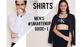 HOW TO DRESS SMARTLY FOR MEN-I | 7 Must have Shirts