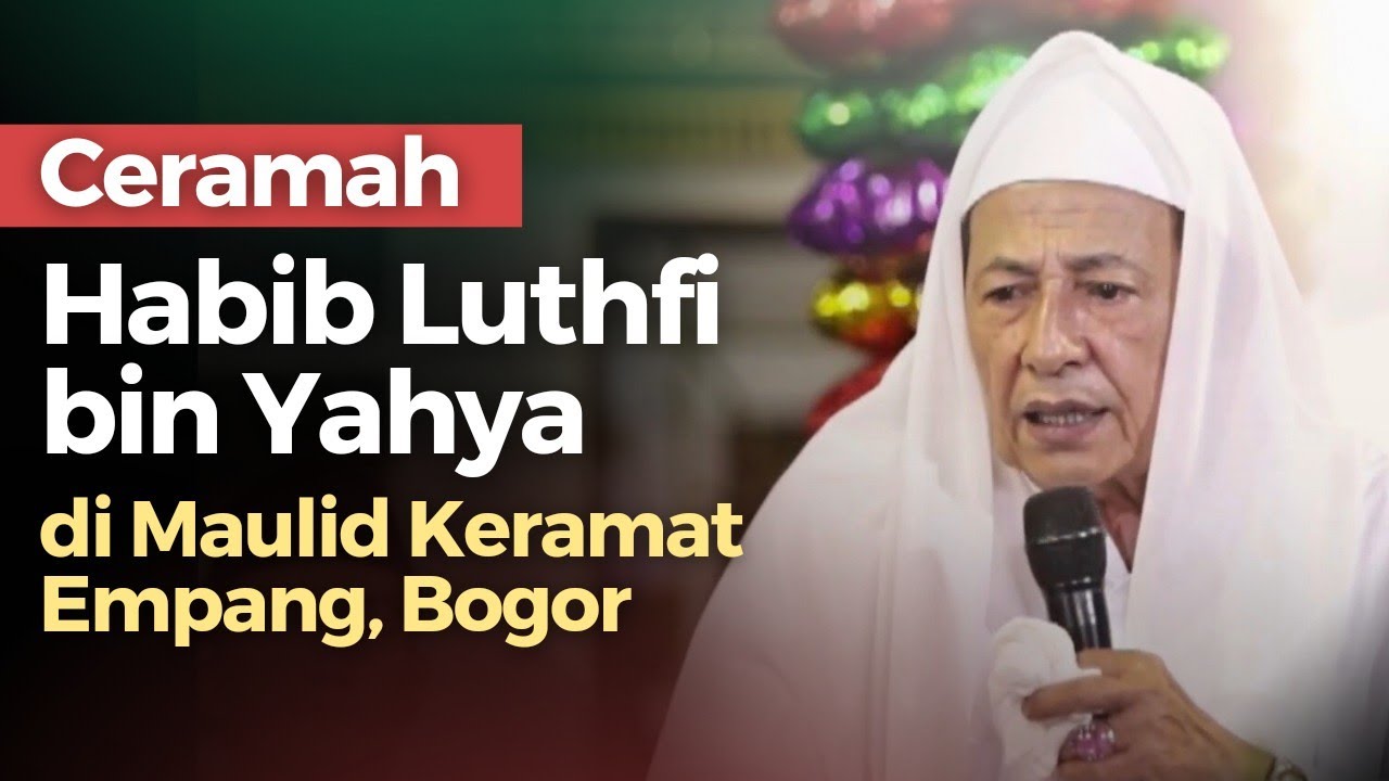 Ceramah Habib Luthfi bin Yahya di Maulid Keramat Empang Bogor, 2024 | Nabawi TV