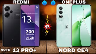 REDMI NOTE 13 PRO PLUS VS ONEPLUS NORD CE4. CHECK OUT WHO'S WINNER 🏆.