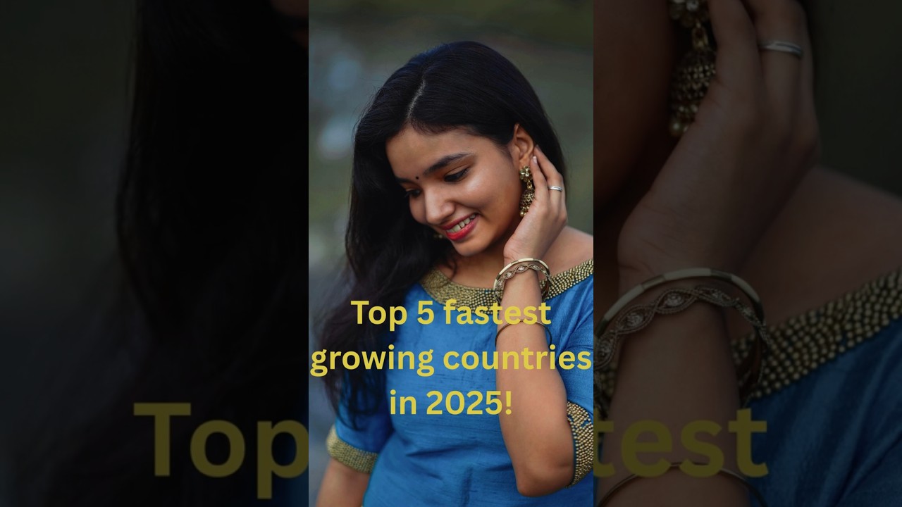 Top 5 Fastest Growing Countries in the World – 2025 