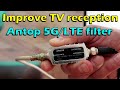 Improve TV reception with a 5G LTE TV antenna filter, Antop AT-740