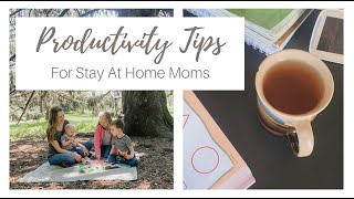 Stay At Home Mom Tips For Productivity