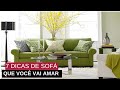 SOFÁ PARA SALA PEQUENA • VOCÊ VAI AMAR ESSAS DICAS