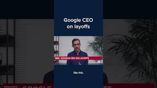 google ceo sundar pichai on layoffs #shorts