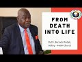 Bishop Dr. Barrack Ondiek speaks on being removed from death into life by Jesus Christ