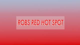 Robs Red Hot Spot Live Stream