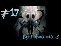 Hollow Knight Серия 17 (Я заблудился и...КАК ЭТО БИТЬ?!)