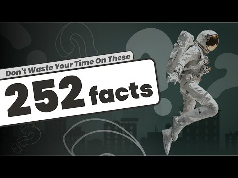 Do Not Watch These 252 Facts  | Crazy Trivia Worth Less