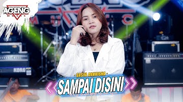 SAMPAI DISINI - Sasya Arkhisna ft Ageng Music (Official Live Music)