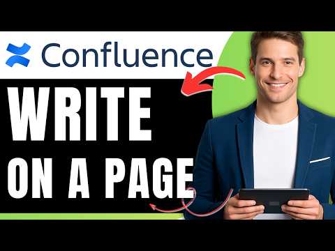 How to Write on a Confluence Page Easily 2026