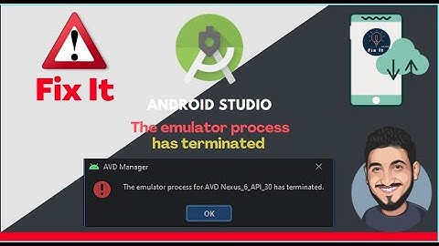 The emulator process for AVD was terminated || #has_terminated ||Android Studio 2022