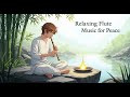 Relaxing Flute Music for Peace