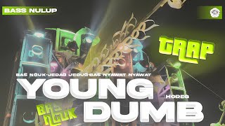 DJ TRAP YOUNG DUMB • PERFOMANCE KARTAR ARPAS // IRPAN DISCJOKEY