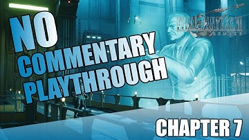 Final Fantasy 7 REMAKE | Chapter 7 - Full Gameplay | No Commentary Playthrough