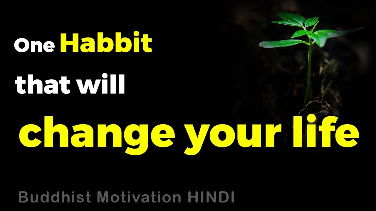 ONE HABIT THAT WILL CHANGE YOUR LIFE | Inspirational story | Buddhist ...
