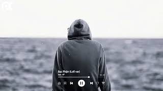 BẠC PHẬN (LOFI VER) |JACK - J97| NHẠC LOFI JACK
