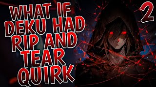 What If Deku Had Rip And Tear Quirk | Finale