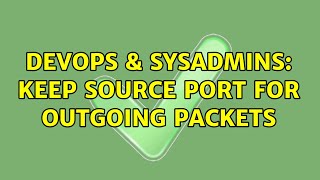 DevOps & SysAdmins: Keep source port for outgoing packets