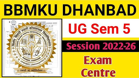BBMKU DHANBAD UG Sem 5 Examination Centre  Session 2022-26 ll#ug_sem_5_exam_centre _2025