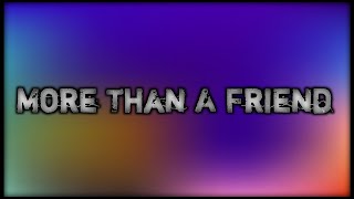 GIRLI - More Than A Friend (lyric video)